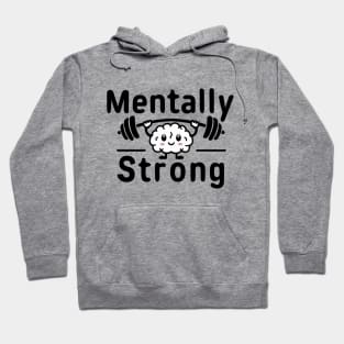 Mentally Strong | Mental Awareness Hoodie